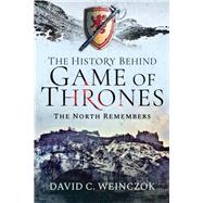 The History Behind Game of Thrones by Weinczok, David C., 9781526749000