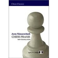 Chess Praxis by Nimzowitsch, Aron, 9789185779000