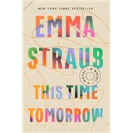 This Time Tomorrow by Straub, Emma, 9780525539001