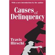 Causes of Delinquency by Hirschi,Travis, 9780765809001