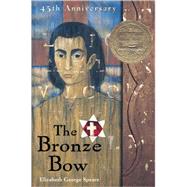 The Bronze Bow by Speare, Elizabeth George, 9780808539001