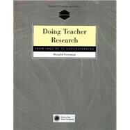 Doing Teacher Research From Inquiry to Understanding by Freeman, Donald, 9780838479001