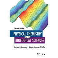 Physical Chemistry for the Biological Sciences by Hammes, Gordon G.; Hammes-schiffer, Sharon, 9781118859001