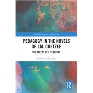 Pedagogy in the Novels of J.M. Coetzee by Tarc; Aparna Mishra, 9781138039001