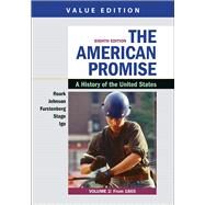 Loose-leaf Version for The American Promise, Value Edition, Volume 2 A History of the United States by Roark, James L.; Johnson, Michael P.; Furstenberg, Francois; Stage, Sarah; Igo, Sarah, 9781319209001