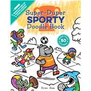 Super-duper Sporty Doodle Book by Sias, Ryan, 9781328809001