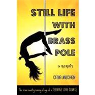 Still Life With Brass Pole by Machen, Craig, 9781461089001
