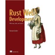 Rust Web Development by Bastian Gruber, 9781617299001