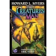 The Creatures Of Man by Howard Myers; Eric Flint, 9780743499002