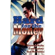 Hard for the Money by Lynne, Carol; Mcginley, Syd; Kelly, Kiernan, 9781603709002