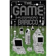 The Game by Barrico, Alessandro; Botsford, Clarissa, 9781952119002