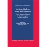 Nucleon-Hadron Many-Body Systems From Hadron-Meson to Quark-Lepton Nuclear Physics by Ejiri, Hiroyasu; Toki, Hiroshi, 9780198519003