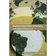 Doctoral Education in Nursing: International Perspectives by Ketefian,Shake;Ketefian,Shake, 9780415319003