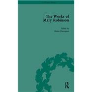 The Works of Mary Robinson, Part II vol 7 by William D Brewer; Hester Davenport; Julia A Shaffer, 9780429349003