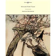 English Fairy Tales - Illustrated by Arthur Rackham by Steel, Flora Annie, 9781447449003