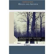 Helen and Arthur by Hentz, Caroline Lee, 9781505309003