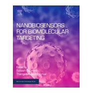Nanobiosensors for Biomolecular Targeting by Gopinath, Subash C. B.; Lakshmipriya, Thangavel, 9780128139004