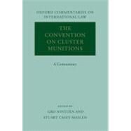 The Convention on Cluster Munitions A Commentary by Nystuen, Gro; Casey-Maslen, Stuart, 9780199599004