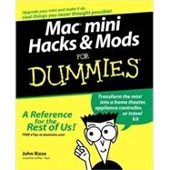 Mac<sup>®</sup> mini Hacks & Mods For Dummies<sup>®</sup> by John Rizzo, 9780471749004