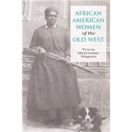 African American Women of the Old West by Wagner, Tricia Martineau, 9780762739004