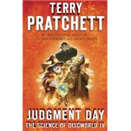 Judgment Day Science of Discworld IV: A Novel by Pratchett, Terry; Stewart, Ian; Cohen, Jack, 9780804169004