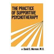 Practice Of Supportive Psychotherapy by Werman,David S., 9781138869004