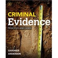 Criminal Evidence Principles and Cases by Gardner, Thomas J.; Anderson, Terry M., 9781285459004