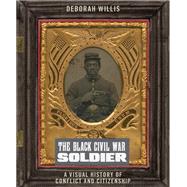 The Black Civil War Soldier by Deborah Willis, 9781479809004