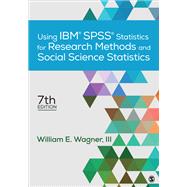 Using IBM Spss Statistics for Research Methods and Social Science Statistics by Wagner, William E., III, 9781506389004