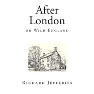 After London or Wild England by Jefferies, Richard, 9781511549004