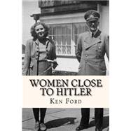 Women Close to Hitler by Ford, Ken, 9781519569004