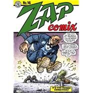 Zap Comix #16 by Crumb, R.; Shelton, Gilbert; Williams, Robert; Wilson, S. Clay; Rodriguez, Spain; Moscoso, Victor; Mavrides, Paul; Griffin, Rick, 9781606999004