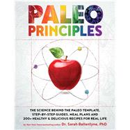 Paleo Principles by Ballantyne, Sarah, 9781628609004
