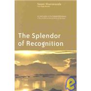 The Splendor of Recognition An Exploration of the Pratyabhijna-hrdayam, a Text on the Ancient Science of the Soul by Shantananda, Swami; Bendet, Peggy, 9781930939004