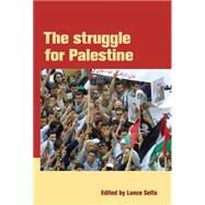 The Struggle for Palestine by Selfa, Lance, 9781931859004
