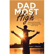 Dad Most High by Dawson, Rigel J., 9781973679004