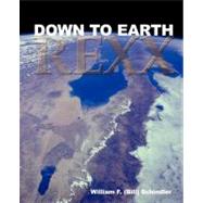Down to Earth Rexx by Schindler, William F., 9780967759005
