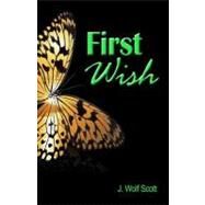 First Wish by Scott, J. Wolf, 9781463579005