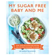 My Sugar Free Baby and Me by Schenker, Sarah, 9781472939005