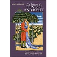 The Romance of Tristan and Iseut by Bdier, Joseph; Gallagher, Edward J., 9781603849005