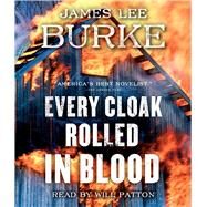 Every Cloak Rolled in Blood by Burke, James Lee; Patton, Will, 9781797139005