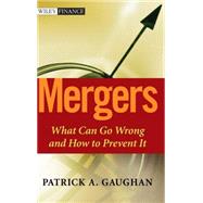 Mergers What Can Go Wrong and How to Prevent It by Gaughan, Patrick A., 9780471419006