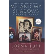 Me and My Shadows A Family Memoir by Luft, Lorna, 9780671019006