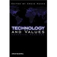Technology and Values Essential Readings by Hanks, Craig, 9781405149006