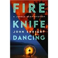 Fire Knife Dancing by Enright, John, 9781504079006