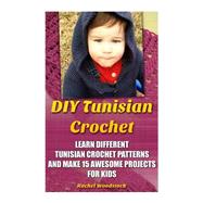 Diy Tunisian Crochet by Woodstock, Rachel, 9781519169006