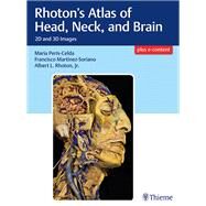 Rhoton's Atlas of Head, Neck, and Brain by Peris-Celda, Maria, M.D., Ph.D.; Martinez-Soriano, Francisco, M.D., Ph.D.; Rhoton, Albert L., Jr., M.D., 9781604069006