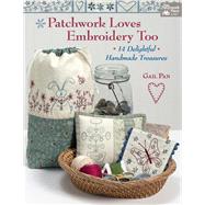 Patchwork Loves Embroidery Too by Pan, Gail, 9781604689006