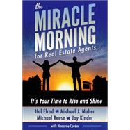 The Miracle Morning for Real Estate Agents by Elrod, Hal; Maher, Michael J.; Reese, Michael; Kinder, Jay; Corder, Honoree (CON), 9781942589006