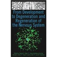 From Development to Degeneration and Regeneration of the Nervous System by Ribak PhD, Charles E.; de la Hoz Phd, Carlos Aramburo; Jones, PhD, Edward G.; Larriva Sahd, PhD, Jorge A.; Swanson PhD, Larry W., 9780195369007